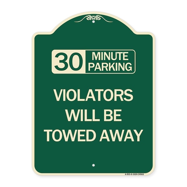 30 Minute Parking Violators Will Towed Away Heavy-Gauge Aluminum Sign, 24" x 18", G-1824-24563